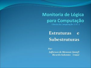 Monitoria de Lgica para Computao Cincia da Computao