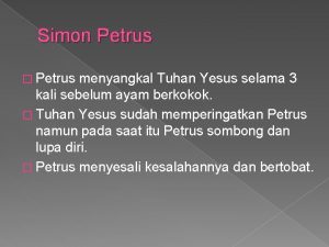 Simon Petrus Petrus menyangkal Tuhan Yesus selama 3