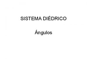 SISTEMA DIDRICO ngulos Ejercicio N 1 Determinar el