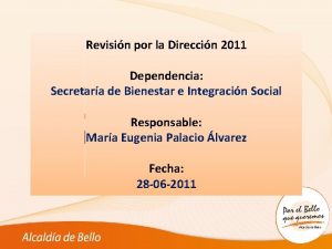 Revisin por la Direccin 2011 Dependencia Secretara de