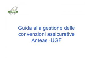 Guida alla gestione delle convenzioni assicurative Anteas UGF