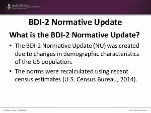 BDI2 Normative Update What is the BDI2 Normative