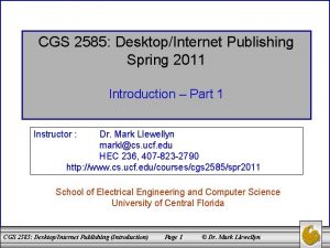 CGS 2585 DesktopInternet Publishing Spring 2011 Introduction Part