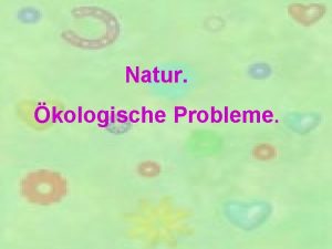 Natur kologische Probleme Wie heisst jetzt die Jahreszeit