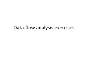 Dataflow analysis exercises Draw the controlflow graph for