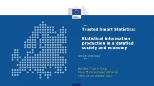 Trusted Smart Statistics Statistical information production in a
