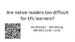 Are native readers too difficult for EFL learners