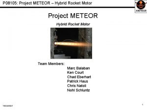 P 08105 Project METEOR Hybrid Rocket Motor Project