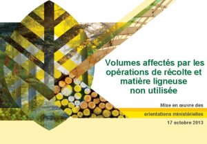 Volumes affects par les oprations de rcolte et