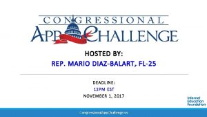 HOSTED BY REP MARIO DIAZBALART FL25 DEADLINE 12