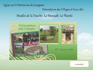 Quizz sur le Patrimoine de Lusignan Prsentation des