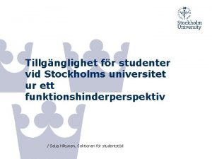 Tillgnglighet fr studenter vid Stockholms universitet ur ett