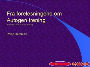 Fra forelesningene om Autogen trening Enkelte linker er