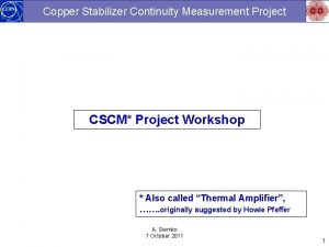 Copper Stabilizer Continuity Measurement Project CSCM Project Workshop