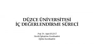 DZCE NVERSTES DEERLENDRME SREC Prof Dr Ayla KEEC