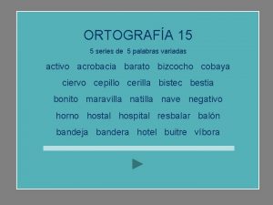 ORTOGRAFA 15 5 series de 5 palabras variadas