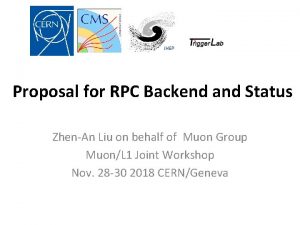 Proposal for RPC Backend and Status ZhenAn Liu