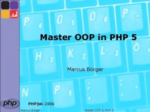 Master OOP in PHP 5 Marcus Brger PHPtek