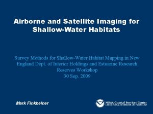 Airborne and Satellite Imaging for ShallowWater Habitats Survey