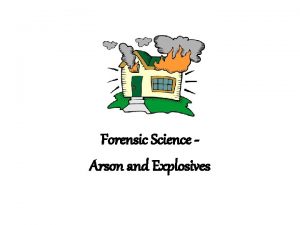 Forensic Science Arson and Explosives I The Chemistry