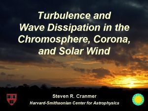 Turbulence and Wave Dissipation in the Chromosphere Corona