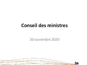 Conseil des ministres 20 novembre 2020 1 Loiprogramme