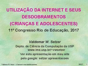 UTILIZAO DA INTERNET E SEUS DESDOBRAMENTOS CRIANAS E