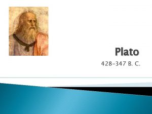 Plato 428 347 B C The life of