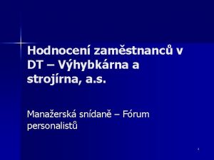 Hodnocen zamstnanc v DT Vhybkrna a strojrna a