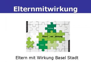 Elternmitwirkung Eltern mit Wirkung Basel Stadt Je besser