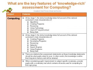 What are the key features of knowledgerich assessment