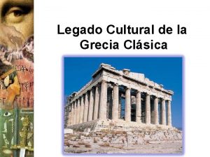 Legado Cultural de la Grecia Clsica Qu aportes