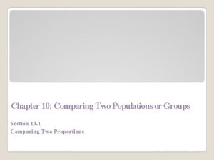 Chapter 10 Comparing Two Populations or Groups Section