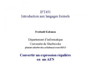 IFT 451 Introduction aux langages formels Froduald Kabanza