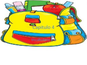 Capitulo 4 Vocabulario 4 1 Los tiles escolares