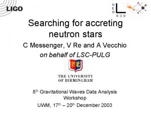 Searching for accreting neutron stars C Messenger V