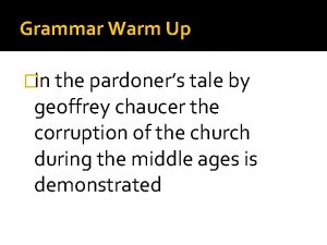 Grammar Warm Up in the pardoners tale by