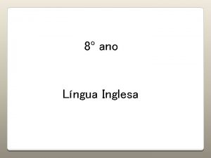 8 ano Lngua Inglesa J estudamos que os