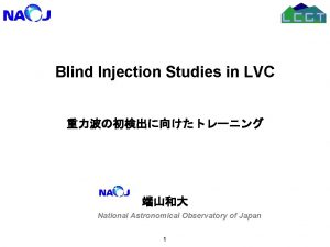 Blind Injection Studies in LVC National Astronomical Observatory