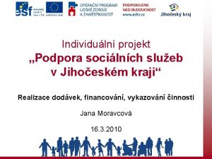 Individuln projekt Podpora socilnch slueb v Jihoeskm kraji