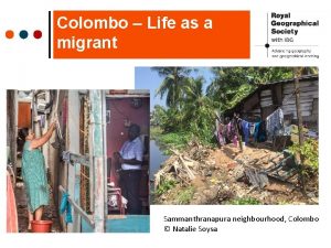 Colombo Life as a migrant Sammanthranapura neighbourhood Colombo