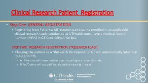 Clinical Research Patient Registration Step One GENERAL REGISTRATION