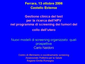 Ferrara 13 ottobre 2006 Castello Estense Gestione clinica