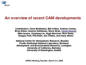 An overview of recent CAM developments Contributors Chris