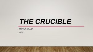 THE CRUCIBLE ARTHUR MILLER 1953 SALEM WITCH TRIALS