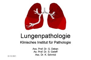 Lungenpathologie Klinisches Institut fr Pathologie 22 10 2021