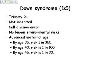 Down syndrome DS Trisomy 21 Not inherited Cell