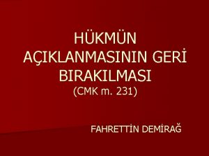 HKMN AIKLANMASININ GER BIRAKILMASI CMK m 231 FAHRETTN