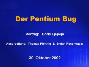 Der Pentium Bug Vortrag Boris Ljepoja Ausarbeitung Thomas