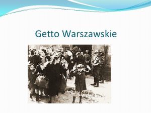 Getto Warszawskie W 1933 Adolf Hitler przejmuje wadz